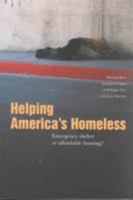 Helping America's Homeless: Emergency Shelter or Affordable Housing 0877667012 Book Cover