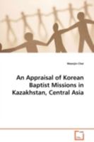 An Appraisal of Korean Baptist Missions in Kazakhstan, Central Asia 363909879X Book Cover