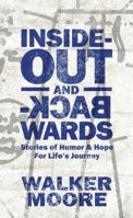 Inside Out  Backwards: Stories of Humor and Hope For Life's Journey 1947671413 Book Cover