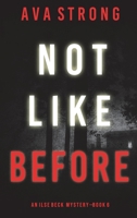Not Like Before (An Ilse Beck FBI Suspense Thriller-Book 6) 1094394874 Book Cover