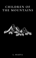 Children of the Mountains: A Collection Of Poems and Reflections on Chechen Identity, Love, Home and Belonging B0HGB3VV68 Book Cover