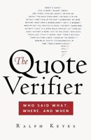 The Quote Verifier: Who Said What, Where, and When 0312340044 Book Cover