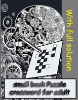 small book Puzzle crossword for adult: Over 30 Cleverly Hidden crossword for Adults, Teens, and More! B096LYN79J Book Cover
