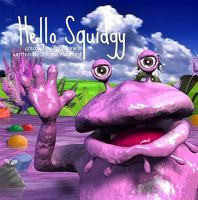 Hello Squidgy 1906873038 Book Cover