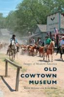 Old Cowtown Museum 1467117439 Book Cover