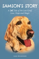 Samson's Story: A Tale of Pet Loss Grief, Love, Hope and Magic B0F7VCHVRH Book Cover