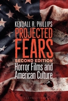 Projected Fears: Horror Films and American Culture 0313361827 Book Cover