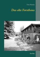 Das alte Forsthaus 3740744464 Book Cover