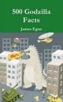 500 Godzilla Facts 1326379402 Book Cover