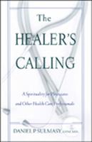 The Healer's Calling: A Spirituality for Physicians and Other Health Care Professionals 0809137291 Book Cover