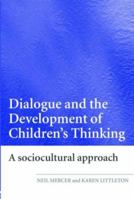 Dialogue and the Development of Children's Thinking: A Sociocultural Approach 0415404797 Book Cover