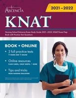 Kaplan Nursing School Entrance Exam Study Guide 2021-2022: KNAT Exam Prep Book with Practice Test Questions 1635308895 Book Cover