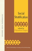 Social Stratification (Oxford in India Readings in Sociology and Social and Cultural Anthropology) 0195630882 Book Cover