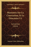 Memoires Sur La Convention, Et Le Directoire V1: Convention (1824) 1160185816 Book Cover