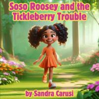 Soso Roosey and the Tickleberry Trouble 1764370651 Book Cover