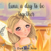 Luna, a day to be together (Luna The Fairy) B0GT3VRRPH Book Cover
