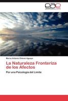 La Naturaleza Fronteriza de Los Afectos 3848467003 Book Cover