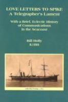 Love Letters to Spike: A Telegrapher's Lament 0976759055 Book Cover