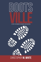 Bootsville: A Story for Visionaries, Organizers, & Implementors B088XD5S94 Book Cover