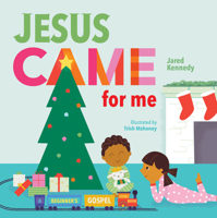 Jesus Came for Me: The True Story of Christmas 1645070492 Book Cover