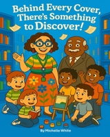 Behind Every Cover, There's Something to Discover! (School Days at Diggs!) B0F9B2VNPX Book Cover