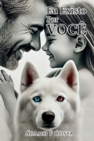 Eu Existo por Você (Portuguese Edition) B0F21VY412 Book Cover