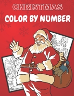 Christmas Color By Number: Fun Christmas Coloring Book to Gift for Toddlers & Kids - Pages to Color By Number with Santa Claus, Reindeer, Snowmen & More! B08P1FQNGF Book Cover