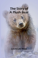 The Story of a Plush Bear 1515374106 Book Cover