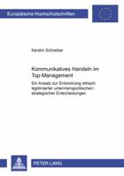 Kommunikatives Handeln Im Top-Management: Ein Ansatz Zur Entwicklung Ethisch Legitimierter Unternehmenspolitischer/-Strategischer Entscheidungen 3631390106 Book Cover