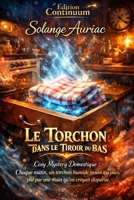 Le torchon dans le tiroir du bas B0FG2YPYQ2 Book Cover