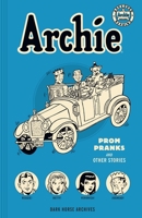 Archie Archives: Prom Pranks and Other Stories 1616559365 Book Cover