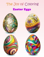 The Joy of Coloring Easter Eggs B0BVNTXPZP Book Cover