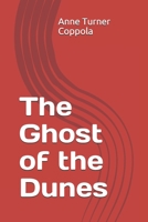 The Ghost of the Dunes 1499049188 Book Cover