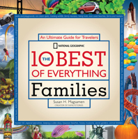 The 10 Best of Everything Families: An Ultimate Guide for Travelers 1426203942 Book Cover