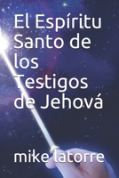 El Esp�ritu Santo de los Testigos de Jehov� B08TWFDM68 Book Cover