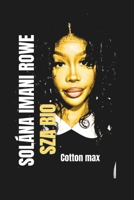 SOLÁNA IMANI ROWE SZA BIO: The Art of Storytelling and Fashion in Music Videos and Fashion B0DY8422WW Book Cover