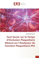 Tout Savoir sur le Temps d’Occlusion Plaquettaire Mesuré sur l’Analyseur de Fonction Plaquettaire PFA 6203430498 Book Cover
