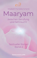 Maaryam zwischen Berufung und Sehnsucht: Spiritueller Roman 3950514708 Book Cover