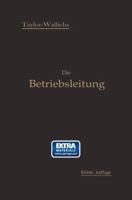 Die Betriebsleitung insbesondere der Werkstätten: Autorisierte deutsche Bearbeitung der Schrift: „Shop management“ 3662242192 Book Cover