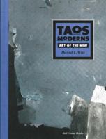 Taos Moderns: Art of the New 1878610171 Book Cover