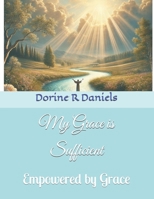 My Grace is Sufficient: Empowered by Grace B0DNRT9C2D Book Cover