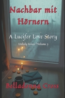 Nachbar mit Hörnern: Unholy Kisses | Volume III (The Unholy Kisses Memorials) (German Edition) B0GVDPDQDB Book Cover