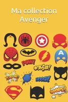 Ma collection Avenger: notez tout de votre collection avenger B0849VLSC6 Book Cover