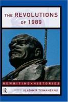 The Revolutions of 1989 (Rewriting Histories) 041516950X Book Cover