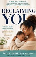 Reclaiming You: A Realistic Guide to Postpartum Weight Loss, Healing, and Lasting Health B0H7MNVC9T Book Cover