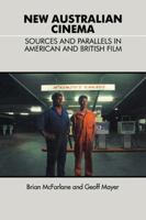 New Australian Cinema: Sources and Parallels in British and American Film 052138768X Book Cover