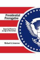 Presidential Prerogative: Imperial Power in an Age of Terrorism 080476297X Book Cover