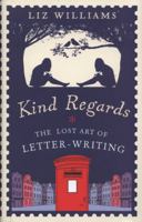 Kind Regards: The Lost Art of Letter Writing 1843177137 Book Cover