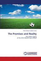 The Promises and Reality: The Urban Legacyof the 2014 World Cup in Brazil 6202667257 Book Cover