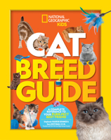 Cat Breed Guide: A Complete Reference to Your Purr-Fect Best Friend 1426334397 Book Cover